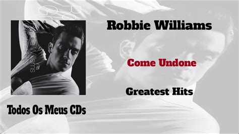 Robbie Williams - Come Undone - YouTube