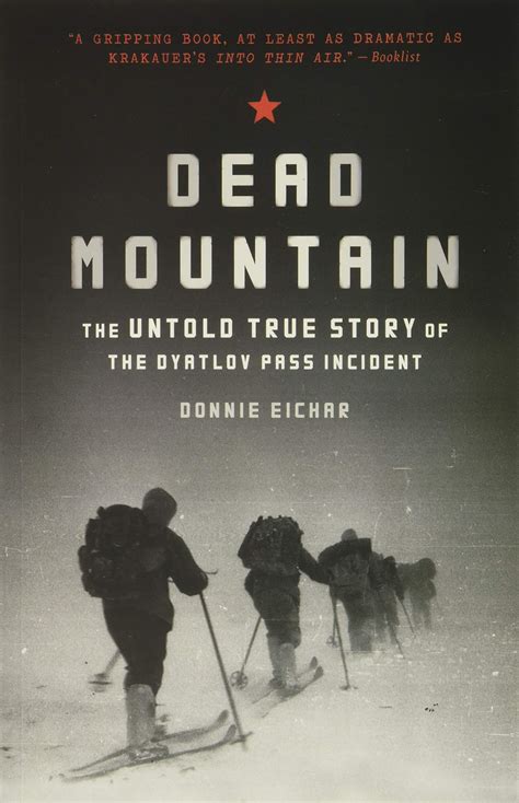 Dead Mountain: The Untold True Story of the Dyatlov Pass Incident ...