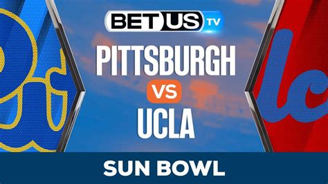 Sun Bowl: Pitt vs UCLA: Predictions & Analysis 12/30/2022