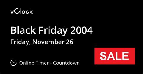 When is Black Friday 2004 - Countdown Timer Online - vClock