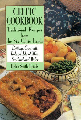 Celtic Cookbook: Traditional Recipes from 6 Celtic Lands by Helen Smith-Twiddy http://www.amazon ...