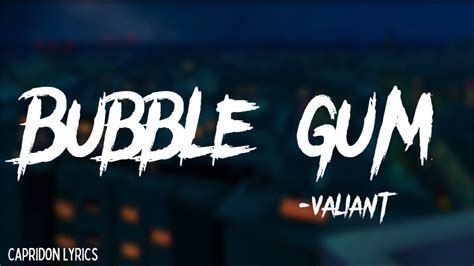 Valiant - Bubble Gum Lyrics | Capridon Lyrics 🌀 - YouTube