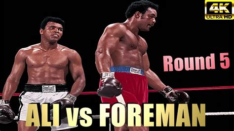 Muhammad Ali vs George Foreman | LEGENDARY Round 5 | 4K Ultra HD - YouTube