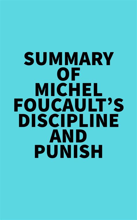 Summary of Michel Foucault's Discipline and Punish by Everest Media | Goodreads