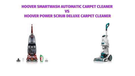 Hoover SmartWash vs Hoover Power Scrub Deluxe Carpet Cleaner