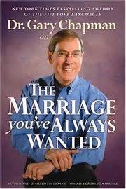 Dr. Gary Chapman on The Marriage You've Always Wanted by Gary Chapman | Open Library