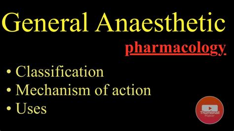 General Anesthetic -- Classification & Mechanism of action || Pharmacology - YouTube