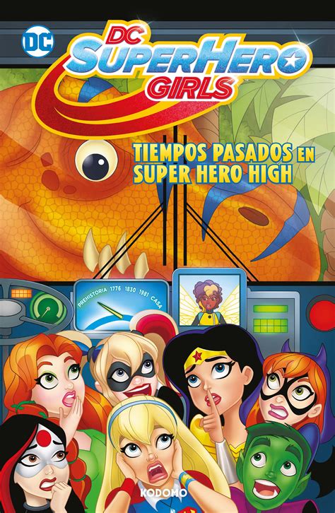 DC Super Hero Girls: Tiempos pasados en Super Hero High (Biblioteca Super Kodomo)