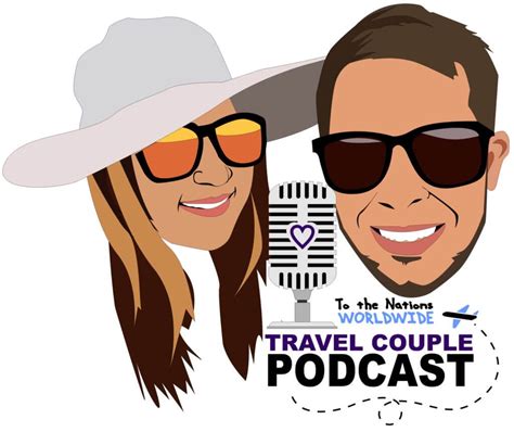 Travel Couple Podcast – Couples Making Travel a Lifestyle