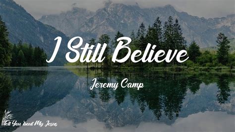 Jeremy Camp - I Still Believe (Lyrics) | I still believe in Your ...