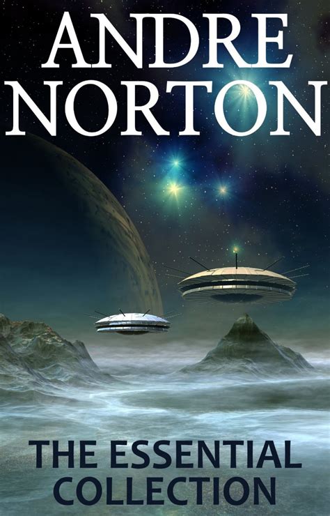 ANDRE NORTON: THE ESSENTIAL COLLECTION Read Online Free Book by Norton Andre at ReadAnyBook.