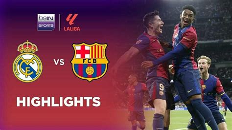 Real Madrid vs Barcelona - Highlights | LaLiga 2024/25 | Vidio