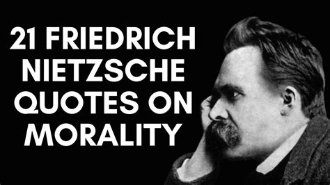 21 Friedrich Nietzsche Quotes On Morality - YouTube