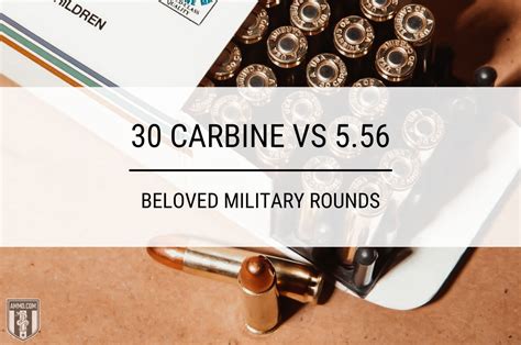 30 Carbine vs 5.56 - Military Cartridge Comparison by Ammo.com