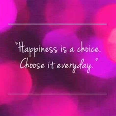 Happiness Quotes about Positive: Happiness Choice Choose it Everyday - Boom Sumo