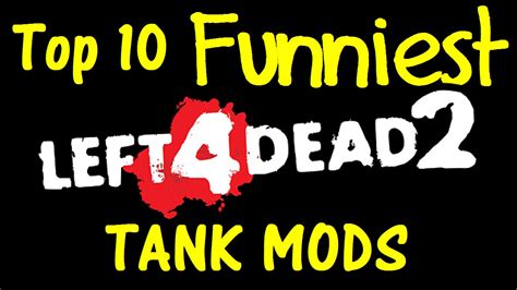 Top 10 Funniest L4D2 TANK Mods (Left 4 Dead 2 Funny Moments) - YouTube