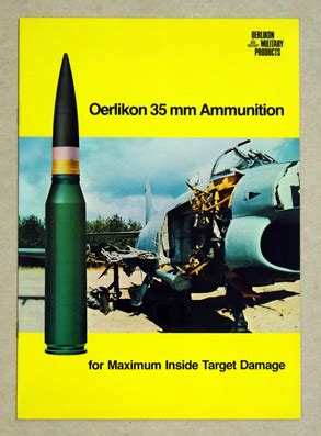 Oerlikon 35 mm Ammunition. For maximum inside Targed Damage. by Oerlikon-Contraves: (1985 ...