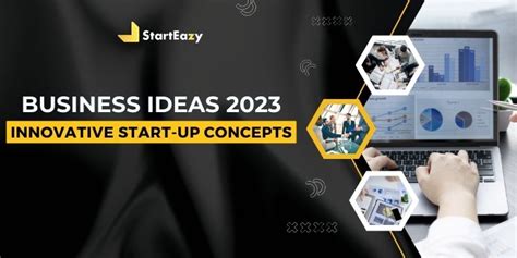 Business Ideas 2023 | Innovative Start-Up Concepts | Starteazy