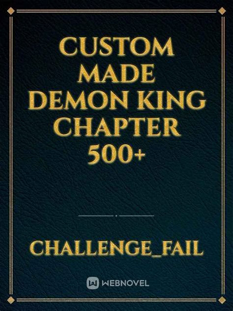 Read Custom Made Demon King Chapter 500+ - Challenge_fail - Webnovel