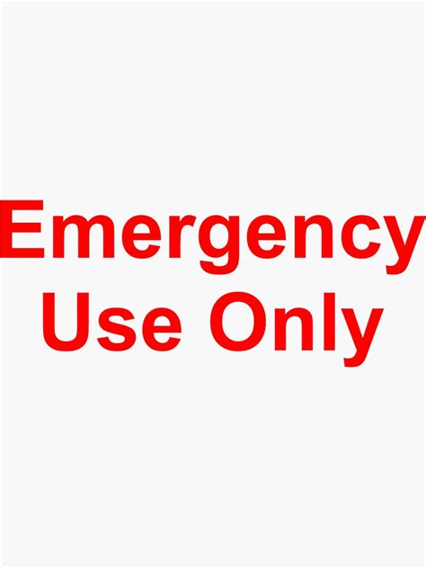 "Emergency Use Only Sticker" Sticker for Sale by aevans1500 | Redbubble