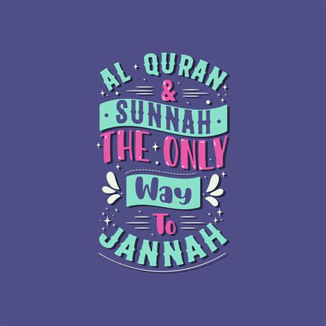 Al-Quran Sunnah the only way to Jannah- Islamic typography quotes 13702338 Vector Art at Vecteezy