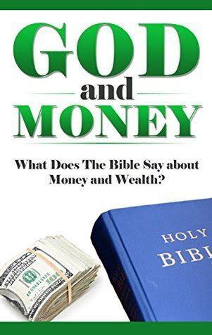 God and Money: What Does the Bible Say About Money and Wealth? by Elijah Davidson | Goodreads