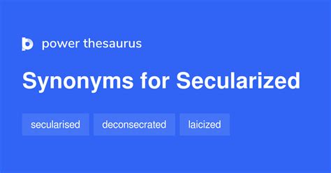 Secularized synonyms - 69 Words and Phrases for Secularized