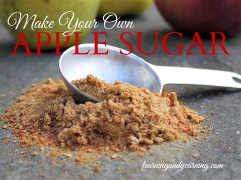 Apple Sugar - a Natural Sweetener Made From Apples - Learning and Yearning