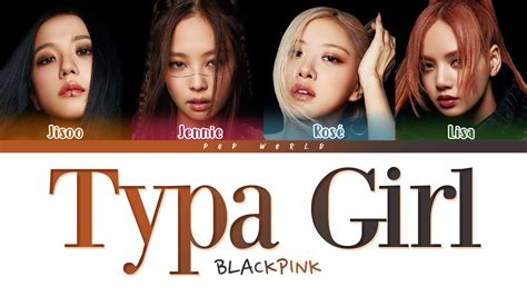 Typa Girl - BLACKPINK 「Lời bài hát」 - Dịch sang tiếng Việt