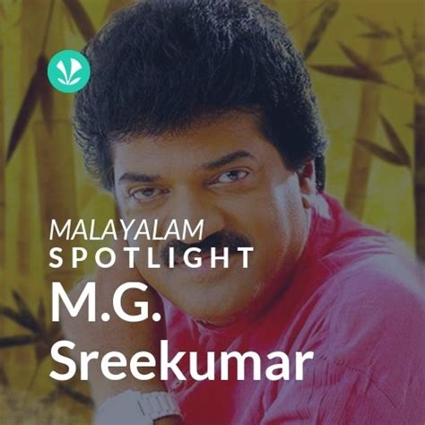 M.G. Sreekumar - Spotlight - Latest Malayalam Songs Online - JioSaavn