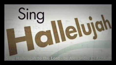 Sing Hallelujah To The Lord - Cover By Alexandre El-Achkar (Exclusive) - YouTube