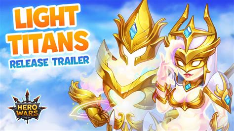 LIGHT TITANS — Release Trailer | Hero Wars - YouTube