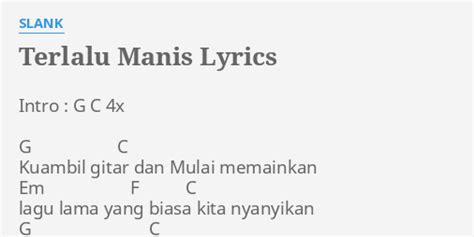 "TERLALU MANIS" LYRICS by SLANK: Intro : G C...