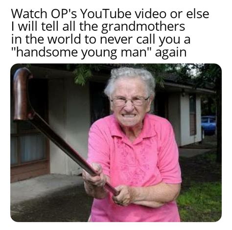 My grandma is really angry so link in the comments : r/memes