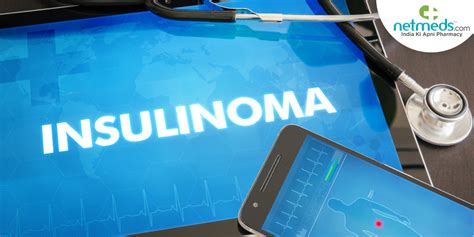 Insulinoma: Causes, Symptoms And Treatment