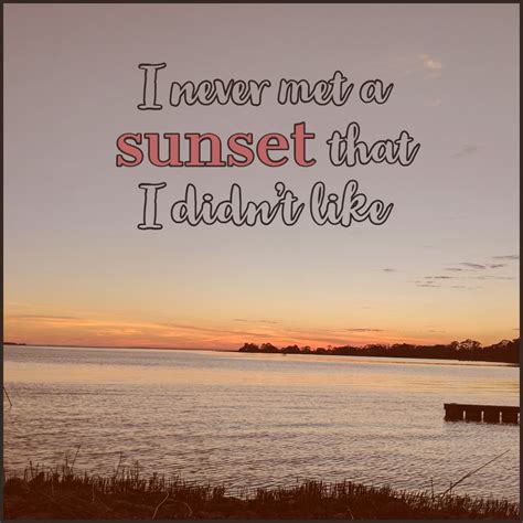 I never met a sunset that I didn't like... | Bank quotes, Orange quotes, Beach quotes