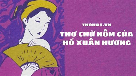 Thơ Nôm Hồ Xuân Hương Hay: 37+ Bài Thơ Chữ Hán Nổi Tiếng