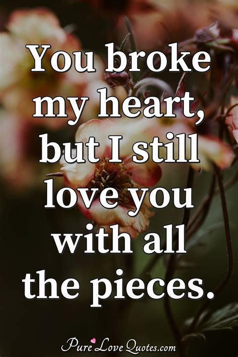 You Broke My Heart Quotes For Her