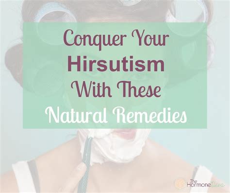 Conquer Your Hirsutism with These Natural Remedies | The Hormone Diva | Hirsutism, Natural ...