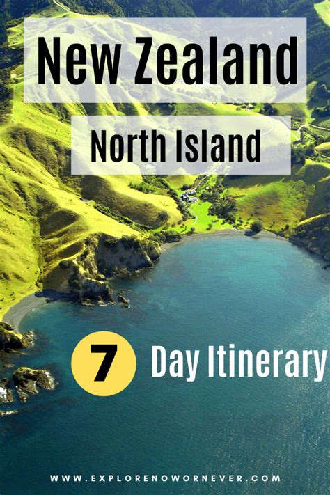 New Zealand North Island Itinerary: 7 Magical Days - Explore Now Or Never