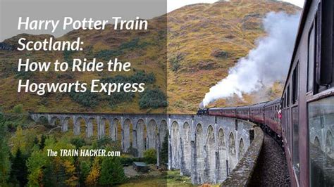 Harry Potter Train Scotland: How To Ride The Hogwarts Express