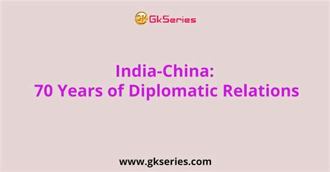 India-China: 70 Years of Diplomatic Relations