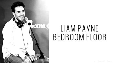 Liam Payne - Bedroom Floor (Lyrics) - YouTube