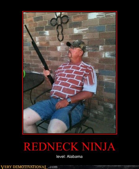 REDNECK NINJA - Very Demotivational - Demotivational Posters | Very Demotivational | Funny ...