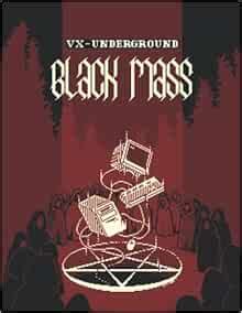 VX Underground Black Mass: Volume 1: Amazon.co.uk: Underground, VX: 9798363495687: Books