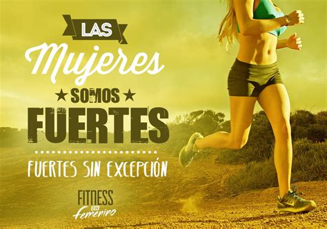 Las mujeres somos fuertes, fuertes sin excepción - Fitness en Femenino - Motivación Healthy ...