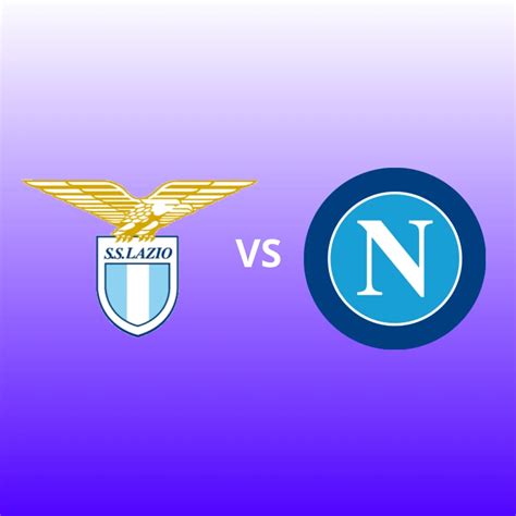 LAZIO VS NAPOLI. MATCH PREDICTIONS - Khell India