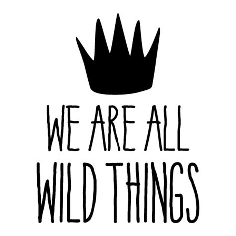 We Are All Wild Things Wall Quotes™ Decal | WallQuotes.com