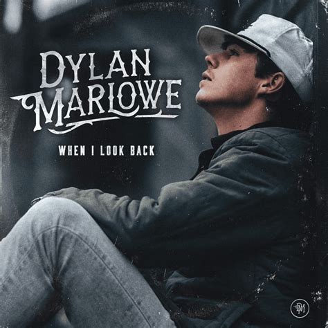 Dylan Marlowe – When I Look Back Lyrics | Genius Lyrics