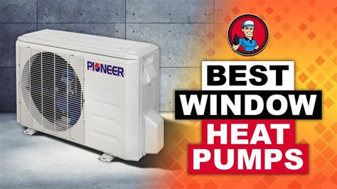 Best Window Heat Pumps ♨: The Best Options Reviewed | HVAC Training 101 ...